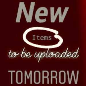 STAY TUNED!!! New items being posted tomorrow!